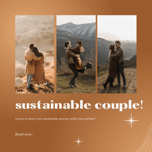 5 ways to start your sustainability journey with your partner - Our Better Planet