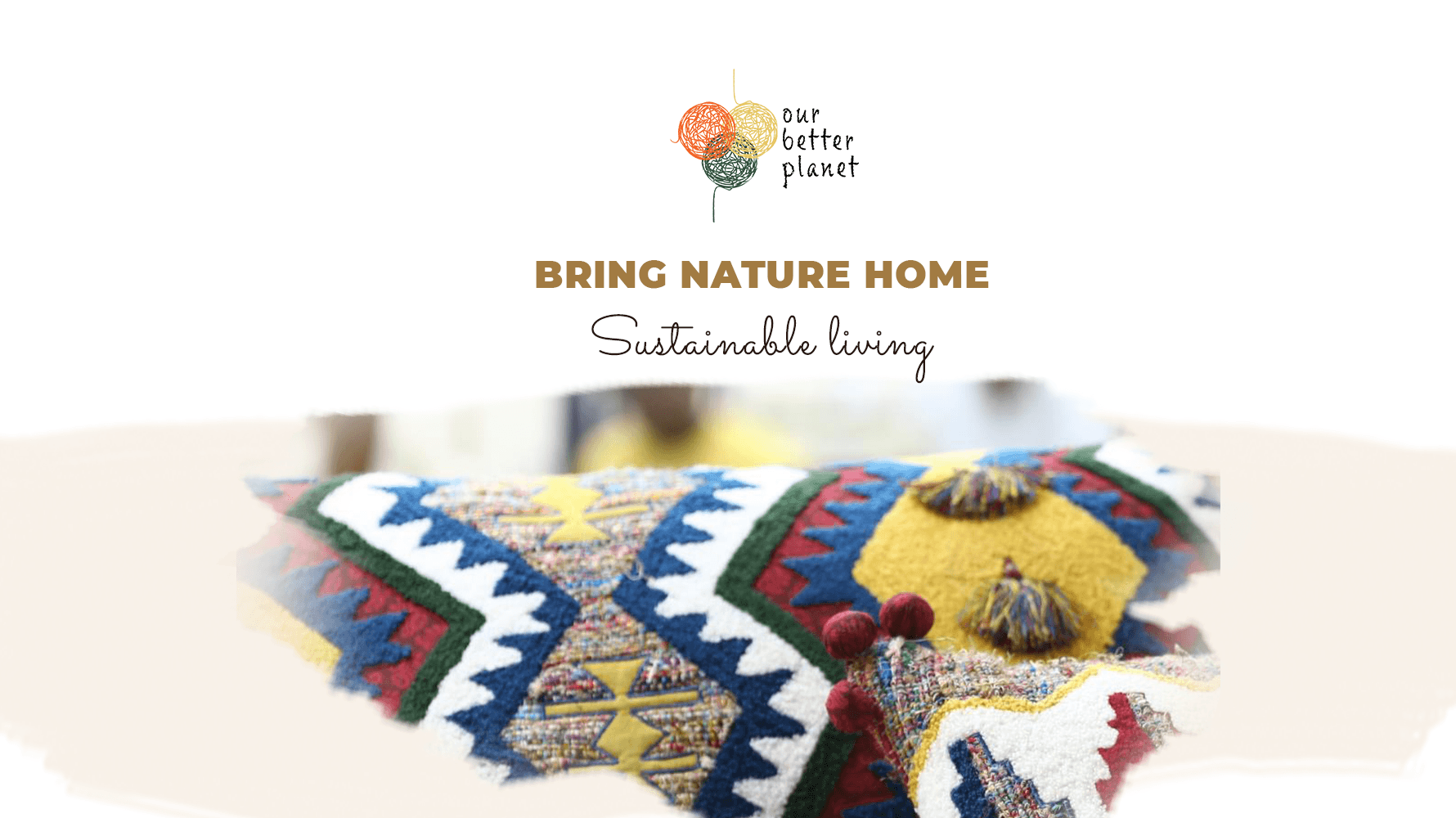 Bring Nature Home With 3 New Brands - Our Better Planet