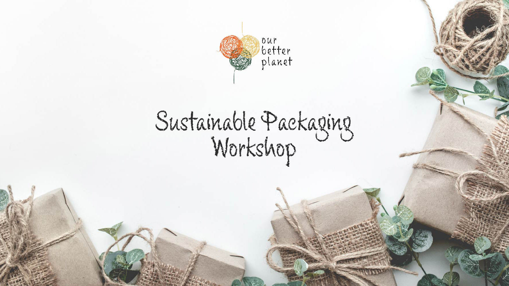 Why should we focus on sustainable packaging? - Our Better Planet