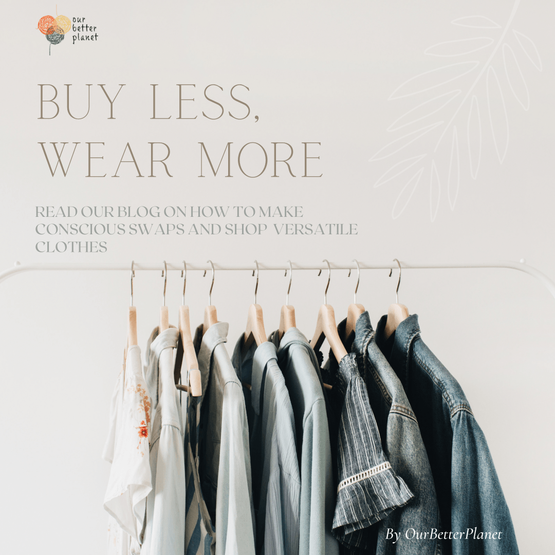 Buying Less, Wearing More: Versatile Clothing from OBP you must have in your Wardrobe - Our Better Planet