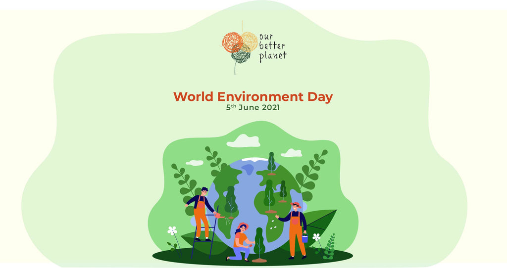 World Environment Day and how easy it is to contribute! - Our Better Planet