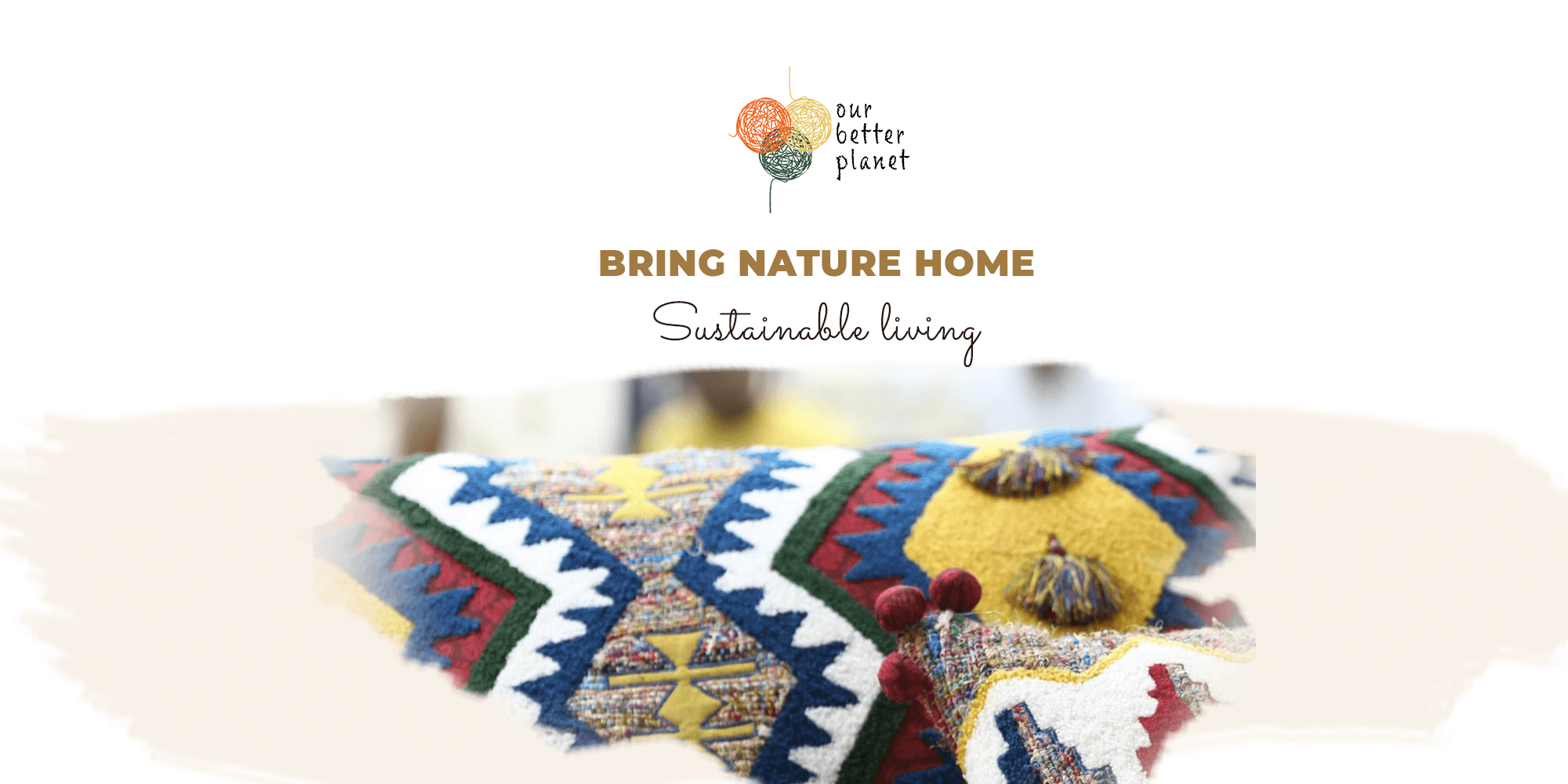 Bring Nature Home With 3 New Brands - Our Better Planet