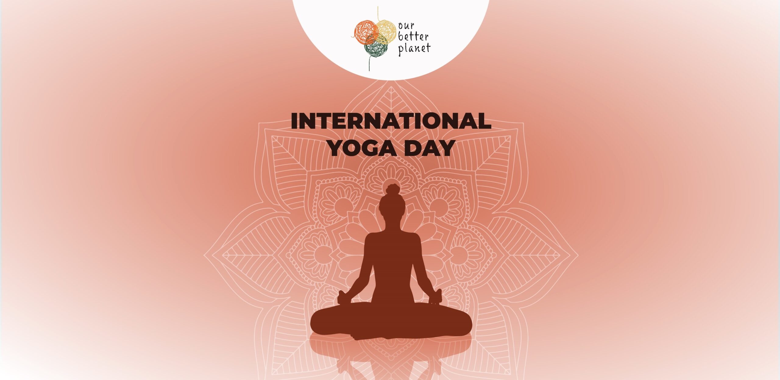 Yoga: Holistic Health for a Holistic Life - Our Better Planet